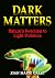 Dark Matters: Nature's Reac...