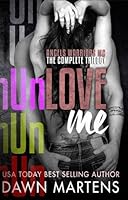 UnLove Me  (Angels Warriors MC Trilogy #1-3)
