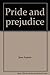 Pride and prejudice