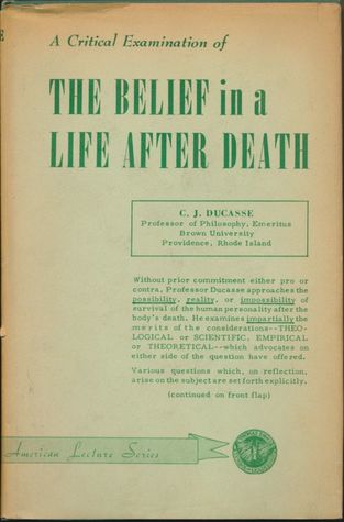 A Critical Examination of the Belief in a Life After Death