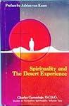 SPIRITUALITY AND THE DESERT EXPERIENCE. SPIRITUALITY AND THE DESERT EXPERIENCE.