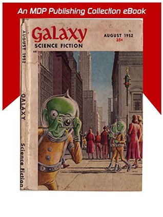 Galaxy Science Fiction, Vol. 4, No. 5, August 1952 (Kindle Edition)