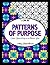 Patterns of Purpose: Color Your Way to a Better You (I Can Be...)