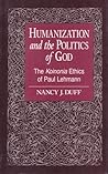 Humanization and the Politics of God: The Koinonia Ethics of Paul Lehmann