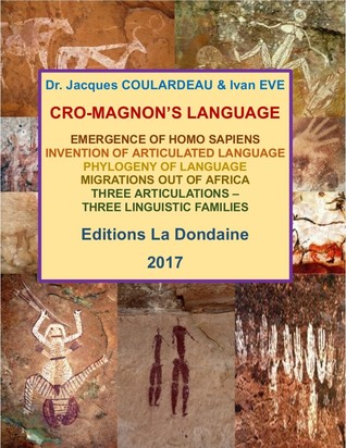 Cro-Magnon's Language: Emergence of Homo Sapiens, Invention of Articulated Language, Migrations out of Africa