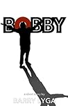 Bobby by Barry Lyga