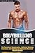 Bodybuilding Science: The F...