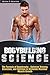 Bodybuilding Science: The Formula of Hypertrophy - Optimize Training, Exercises, and Nutrition to Stimulate Maximal Muscle Growth
