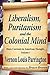 Liberalism, Puritanism and the Colonial Mind by Richard Labunski