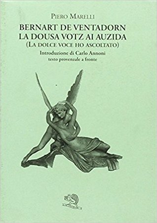 Bernart de Ventadorn: La dousa votz ai auzida (la dolce voce ho ascoltato)