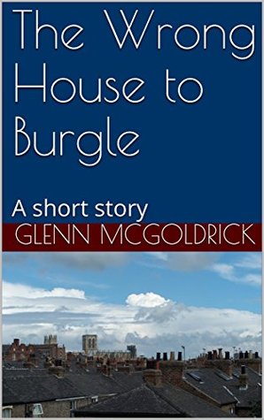 The Wrong House to Burgle (Dark Teesside short story)