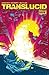 Translucid #1 (of 6)