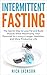 Intermittent Fasting: The S...