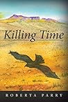 Killing Time: A Novel in Two Acts Killing Time: A Novel in Two Acts
