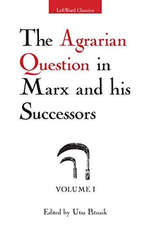 The Agrarian Question in Marx and his Successors: Volume 1 (LeftWord Classics)