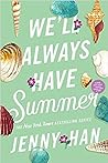 We'll Always Have Summer by Jenny Han