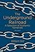 The Underground Railroad: A Selection of Authentic Narratives (Arcturus Classics)
