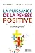 La puissance de la pensée positive: Transformer les émotions négatives en attitudes gagnantes (NON CLASSE) (French Edition)