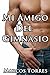 Mi Amigo del Gimnasio by Marcos Torres