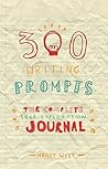 300 Writing Prompts by Hailey West