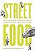 Street Food: Everything You...