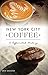 New York City Coffee: A Caffeinated History