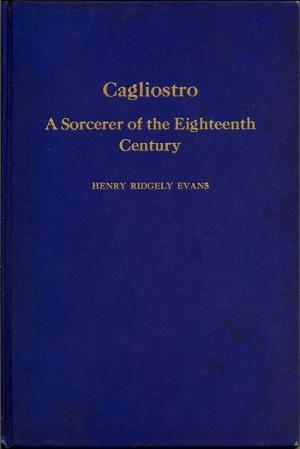 Cagliostro: A Sorcerer of the Eighteenth Century (Hardcover)