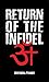 Return of the infidel by Virendra Pandit
