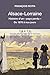 Alsace-Lorraine: Histoire d'un pays perdu (Texto) (French Edition)