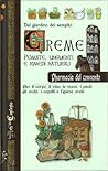 Dal giardino dei semplici. Creme, pomate, unguenti e rimedi naturali Dal giardino dei semplici. Creme, pomate, unguenti e rimedi naturali