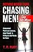 NOTHING WORSE THAN CHASING MEN! SAY NO MORE by T.R. Ruby