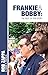 Frankie & Bobby: The Rest o...