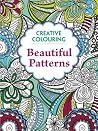 Beautiful Patterns: Creative Colouring Beautiful Patterns: Creative Colouring