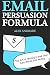 E-Mail Persuasion Formula: ...