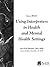 Using Interpreters in Health and Mental Health Settings