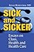 Sick and Sicker: Essays on ...