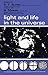 Light and Life in the Universe by S.T. Butler
