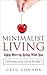 Minimalist Living - Enjoy More by Living with Less - Declutte... by Greg Connor