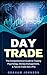 Day Trade: The Comprehensiv...