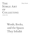 Words, Books, and the Spaces They Inhabit by Mari Shaw