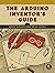The Arduino Inventor's Guid...
