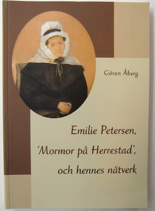 Emilie Peterson, 'Mormor på Herrestad'. och hennes nätverk