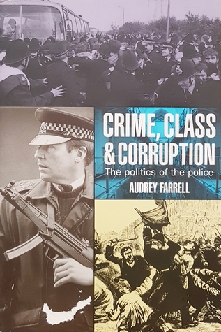 Crime, Class and Corruption: The Politics of the Police (Paperback)