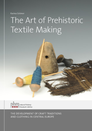 The Art of Prehistoric Textile Making. The development of craft traditions and clothing in Central Europe