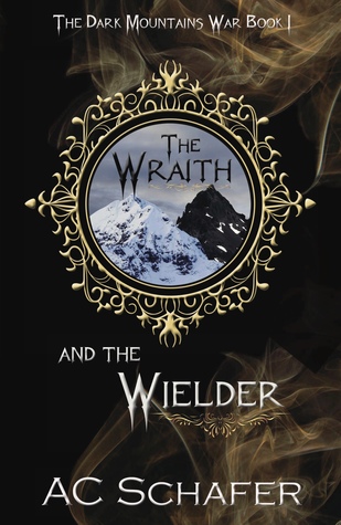 The Wraith and the Wielder (The Dark Mountains War #1)
