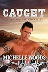 Caught by Michelle  Woods