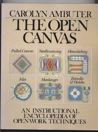The Open Canvas: An Instructional Encyclopedia of Openwork Techniques (Paperback)