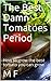 The Best Damn Tomatoes Period by M.F.