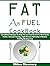 Fat As Fuel Cookbook: Excep...