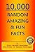 10,000 Random Amazing & Fun Facts by Field Marshal Knowledge (F ...